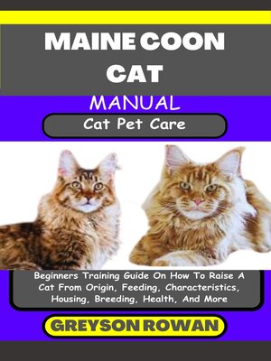 cover image of MAINE COON CAT MANUAL  Cat Pet Care